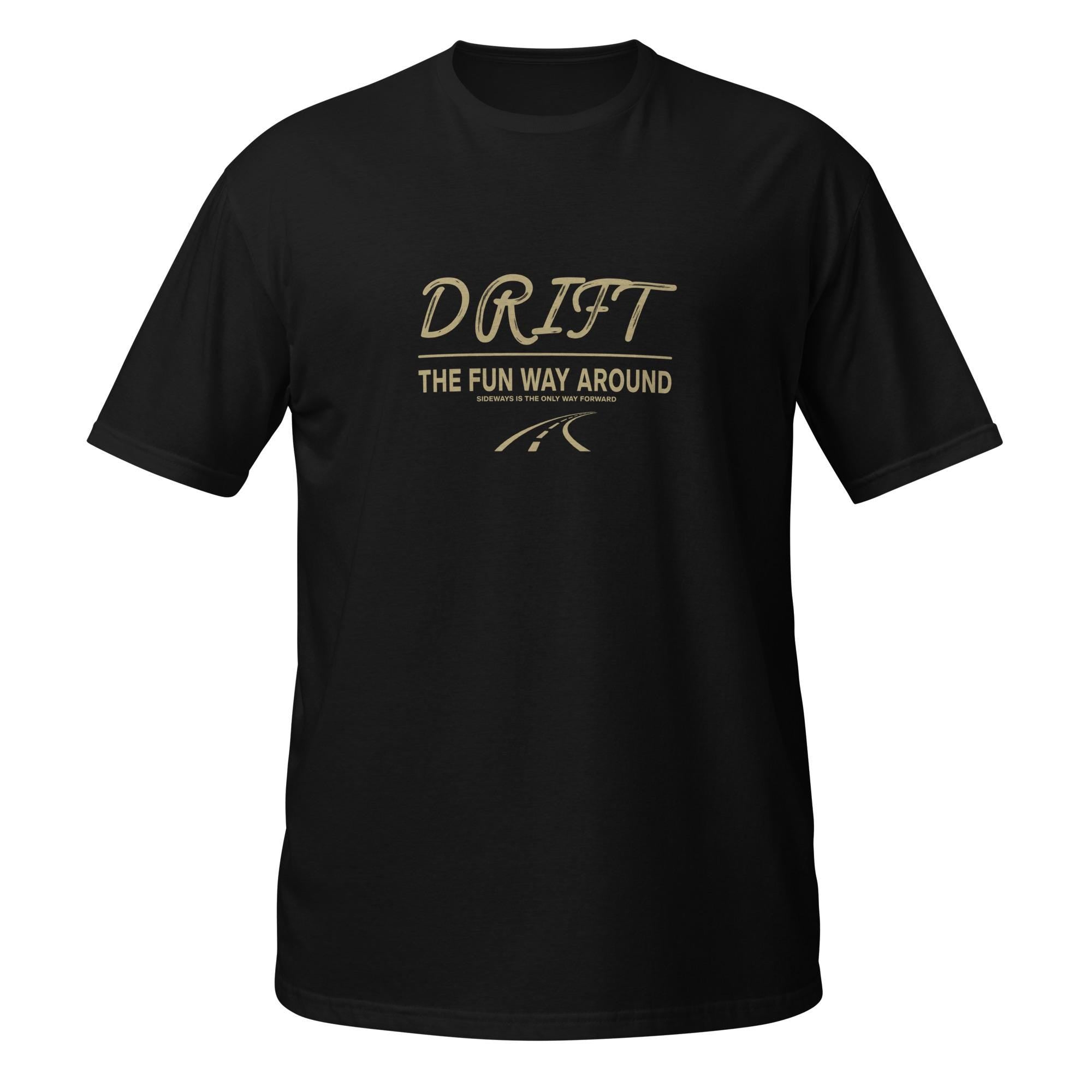 Drift The Fun Way Around T-Shirt Men, Racing Slogan Design, Petrolhead Gift Boyfriend, Car Enthusiast Birthday Present, MotorCreed Apparel